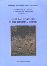 Natural Disasters in the Ottoman Empire, Halcyon Days in Crete III, A Symposium Held in Rethymnon 10-12 January 1997, , Πανεπιστημιακές Εκδόσεις Κρήτης, 1999