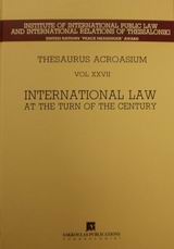 1998, Ινστιτούτο Διεθνούς Δημοσίου Δικαίου και Διεθνών Σχέσεων (Institute of International Public Law and International Relations), International Law at the Turn of the Century, , , Εκδόσεις Σάκκουλα Α.Ε.