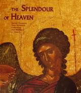The Splendour of Heaven, Sacred Treasures from Byzantine Collections and Museums in Greece: September 2001 - January 2002 Frankfurt, Dommuseum, , Υπουργείο Πολιτισμού, 2001