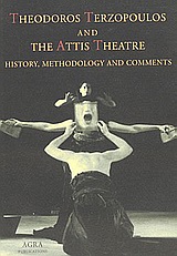 2001,   Συλλογικό έργο (), Theodoros Terzopoulos and the Attis theatre, History, Methodology and Comments, Συλλογικό έργο, Άγρα
