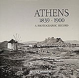 Athens 1839-1900, A Photographic Record, Συλλογικό έργο, Μουσείο Μπενάκη, 2004