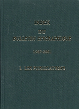 Index du Bulletin Epigraphique 1987-2001, Les publication, Συλλογικό έργο, Εθνικό Ίδρυμα Ερευνών (Ε.Ι.Ε.). Ινστιτούτο Ελληνικής και Ρωμαϊκής Αρχαιότητας, 2005