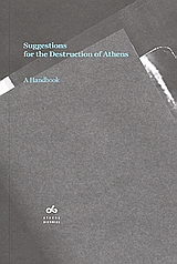 2006, Πανάγου, Ελεάννα (Panagou, Eleanna ?), Suggestions for the Destruction of Athens, A Handbook, , Futura
