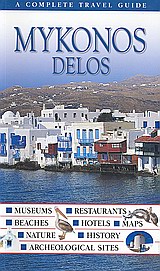 Mykonos, Delos, Museums· Restaurants· Beaches· Hotels· Maps· Nature· History· Archeological Sites: A Complete Travel Guide, Φύτρος, Πέτρος, Explorer, 2006