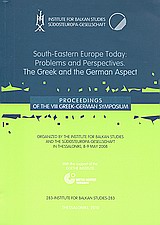 South-Eastern Europe Today: Problems and Perspectives. The Greek and the German Aspect, Proceedings of th VIII Greek-German Symposium: Thessaloniki, 8-9 May 2008, Συλλογικό έργο, Ίδρυμα Μελετών Χερσονήσου του Αίμου, 2010