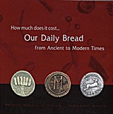 2009, Ξενικάκης, Κωνσταντίνος (Xenikakis, Konstantinos), How Much Does it Cost... Our Daily Bread from Ancient to Modern Times, , Συλλογικό έργο, Υπουργείο Πολιτισμού. Νομισματικό Μουσείο