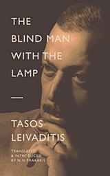 2014, Τρακάκης, Νικόλαος Ν. (), The Blind Man with the Lamp, , Λειβαδίτης, Τάσος, 1922-1988, Denise Harvey