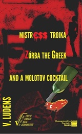 Mistress Troika, Zórba the Greek and a Molotov Cocktail