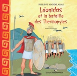 Leonidas et la bataille des Thermopyles, , Μανδηλαράς, Φίλιππος, Εκδόσεις Παπαδόπουλος, 2017