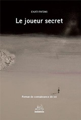 2020, Φαϊτάκη, Εκάτη (Faitaki, Ekati ?), Le joueur secret, Roman de connaissance de soi, Φαϊτάκη, Εκάτη, Mystis Editions