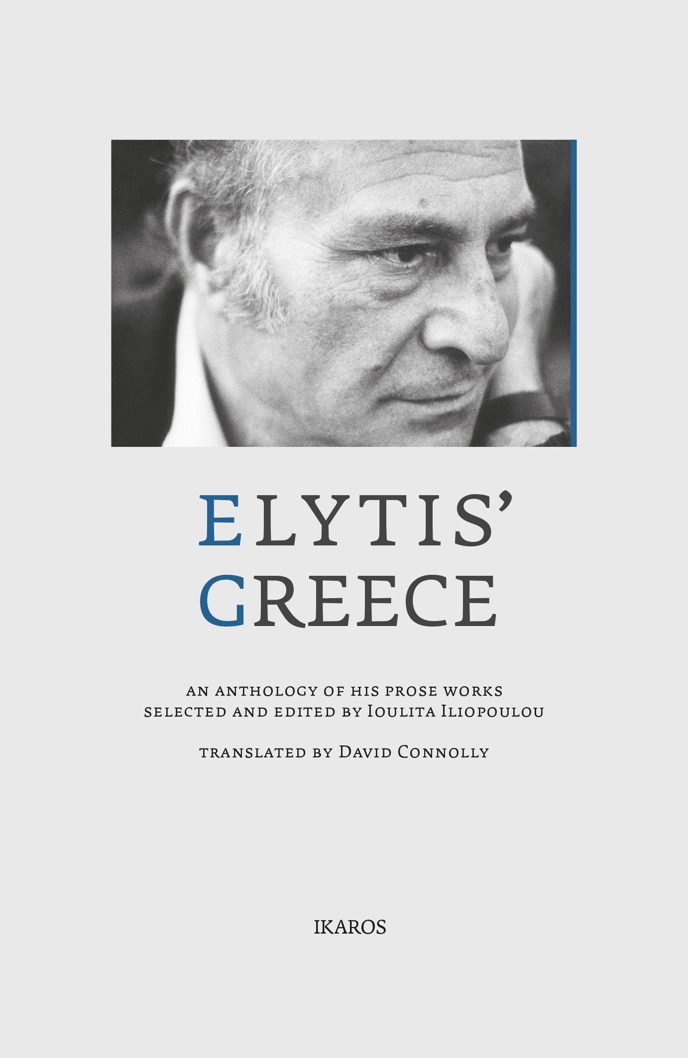 2021, Ιουλίτα  Ηλιοπούλου (), Elytis’ Greece, An anthology of his prose works, Ελύτης, Οδυσσέας, 1911-1996, Ίκαρος