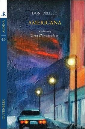 2021, Παπασταύρου, Άννα (Papastavrou, Anna), Americana, , DeLillo, Don, 1936-, Gutenberg - Γιώργος & Κώστας Δαρδανός